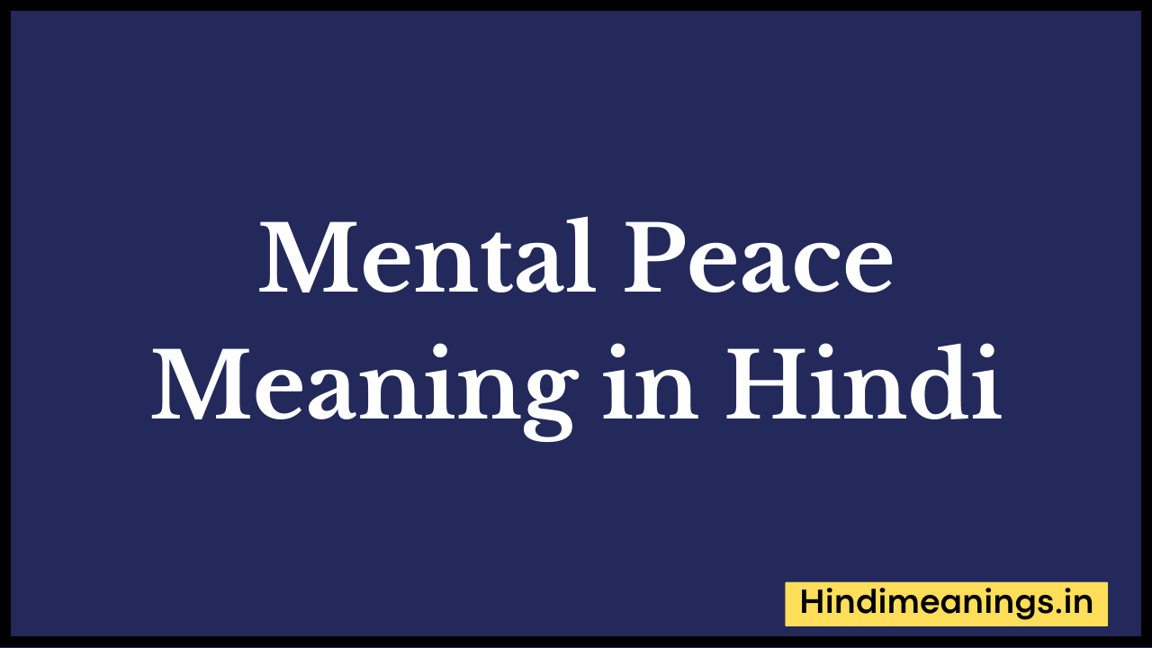 Mental Peace Meaning in Hindi