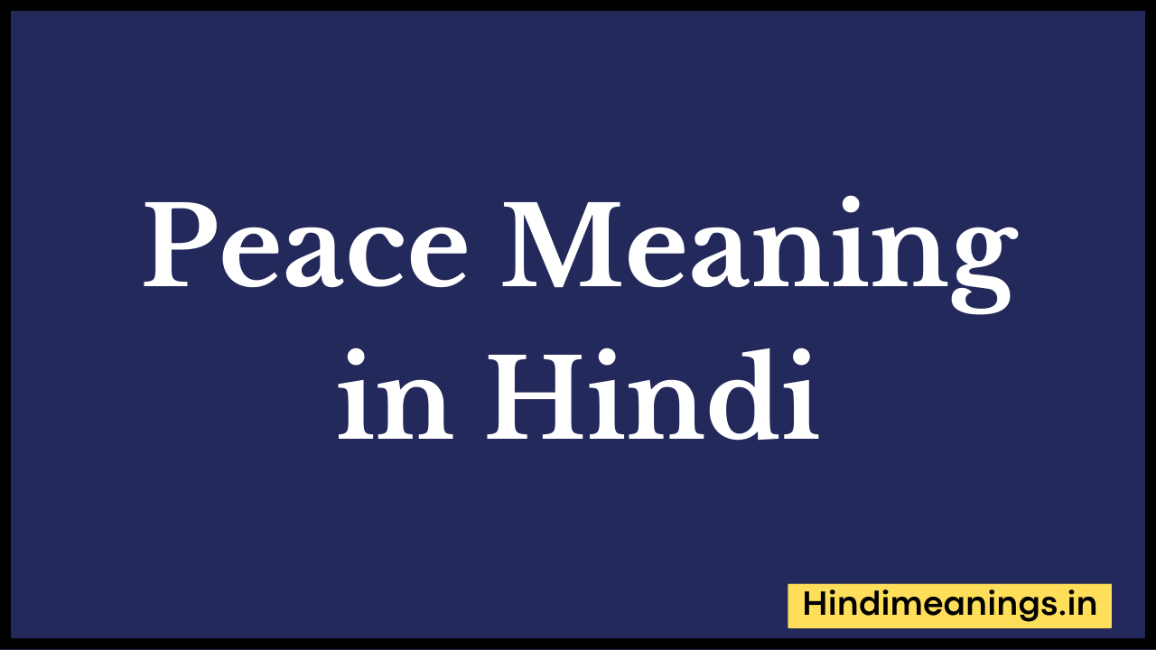 Peace Meaning in Hindi