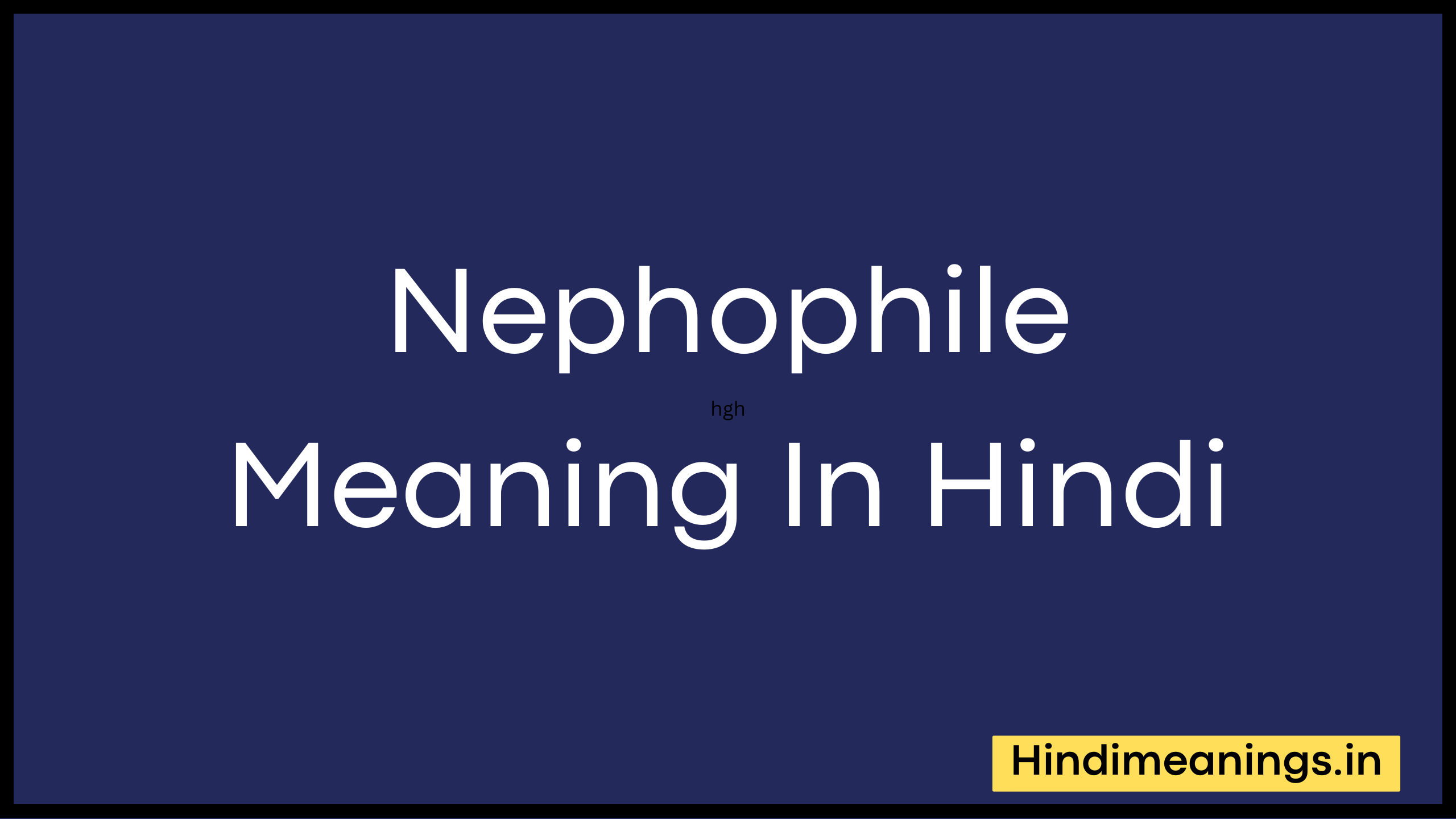 Nephophile Meaning In Hindi ।”नेफोफाइल” का मतलब क्या होता है?