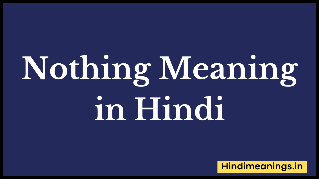 Nothing Meaning in Hindi