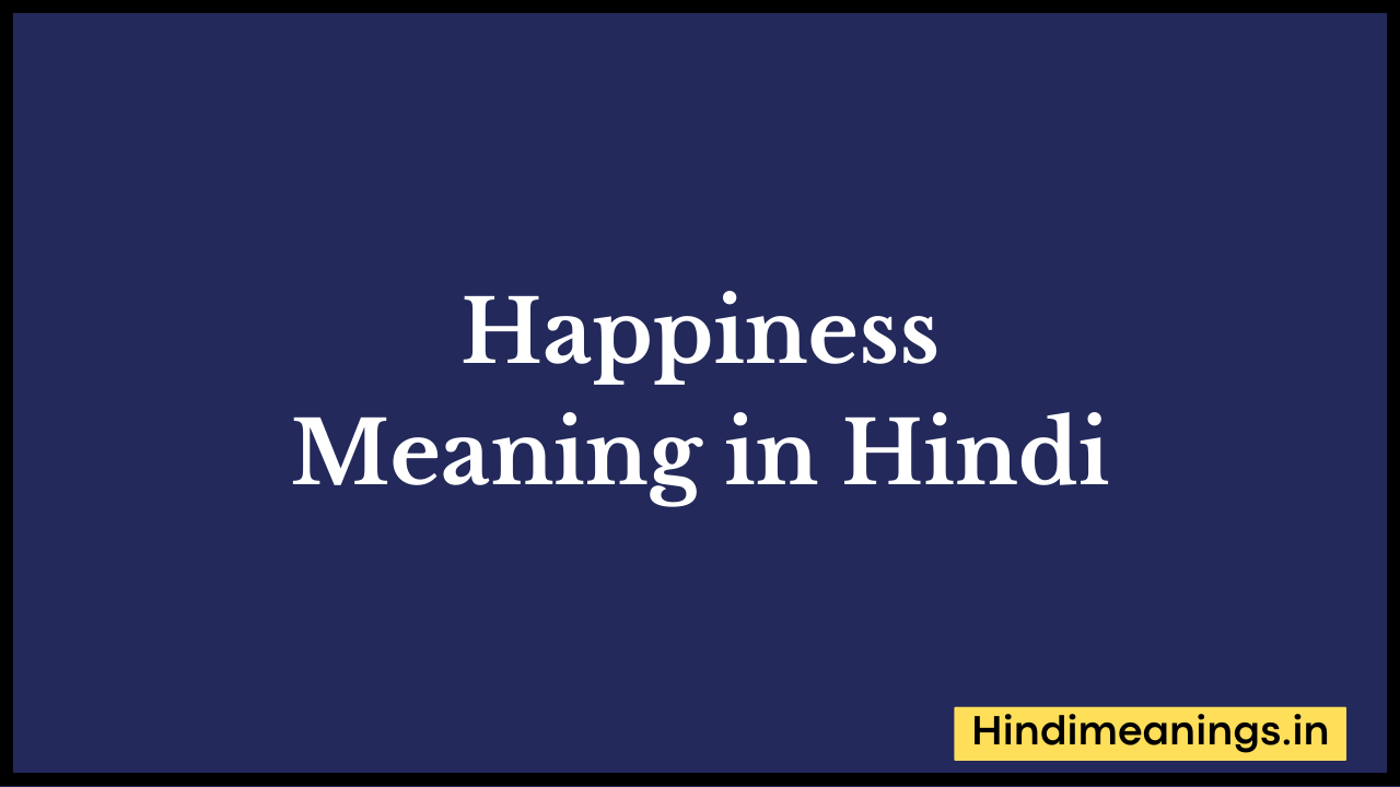 Happiness Meaning in Hindi