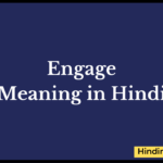 Engage Meaning in Hindi