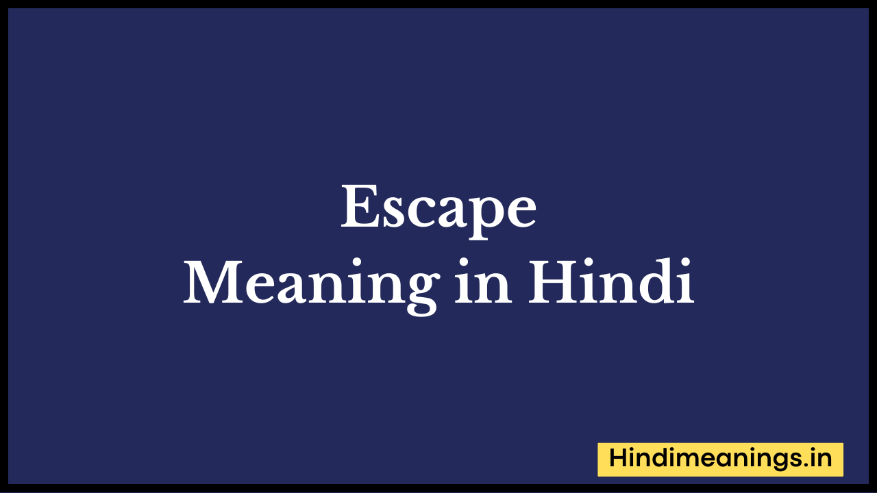 Escape Meaning in Hindi