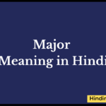 Major Meaning in Hindi