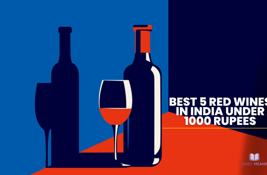 Best 5 Red Wines in India Under 1000 Rupees